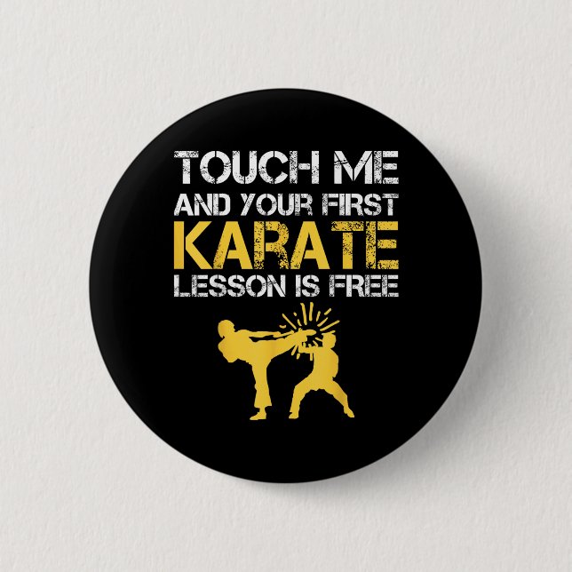 Funny Touch Me And Your First Karate Lesson Is Button (Front)