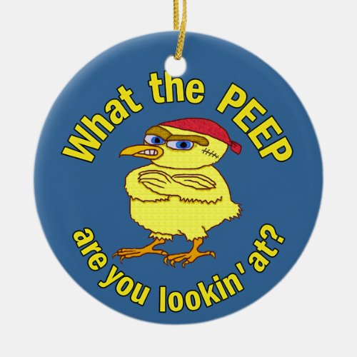 Funny Tough Easter Chick Chicken Peep Humor Ceramic Ornament