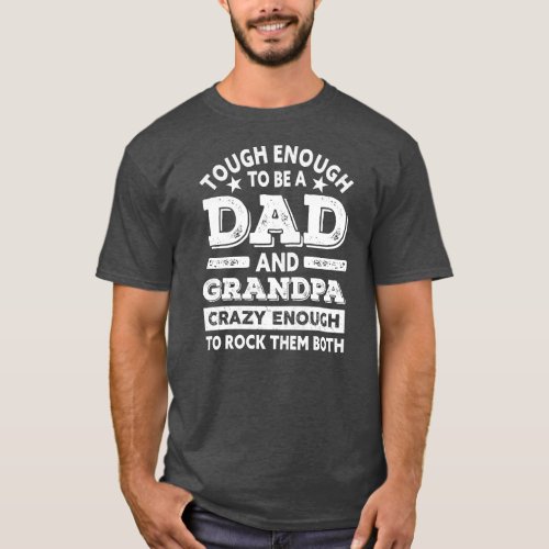 Funny Tough Enough To Be A Dad Grandpa Fathers T_Shirt