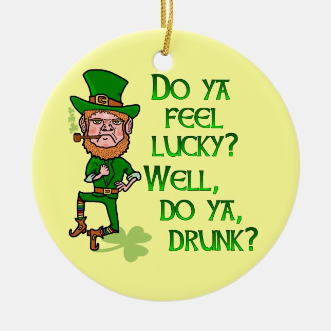 Funny Tough Lucky Drunk Leprechaun Ceramic Ornament (Front)