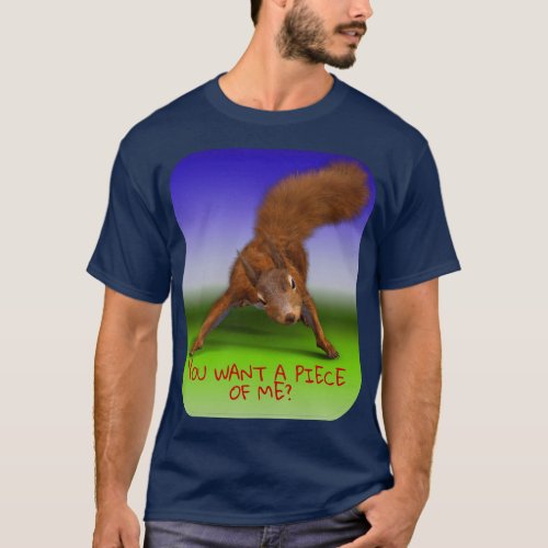Funny Tough Squirrel You Want a Piece of Me Unisex T_Shirt