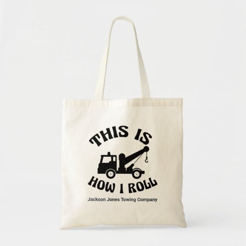Funny Tow Truck Driver This is How I Roll Custom Tote Bag