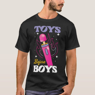 Funny Toys Before Boys | Adult Humor T-Shirt