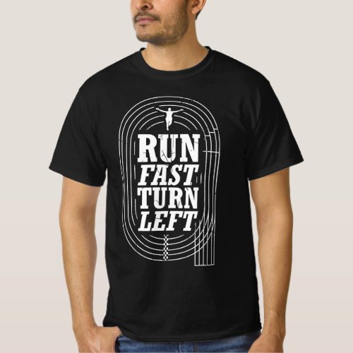 Funny Track and Field Run Fast Turn Left T_Shirt