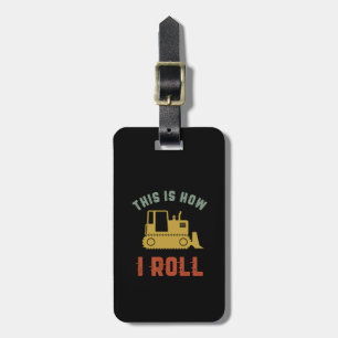 Funny Tractor Driver Farmer This Is How I Roll Luggage Tag