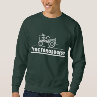 Funny Tractor Humorous Tractorologist Green Sweatshirt