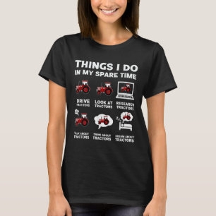 Funny Tractors Lover 6 Things I Do In My Spare Tim T-Shirt