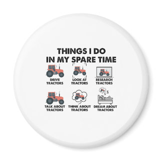 Funny Tractors Lover Things I Do In My Spare Time Magnet
