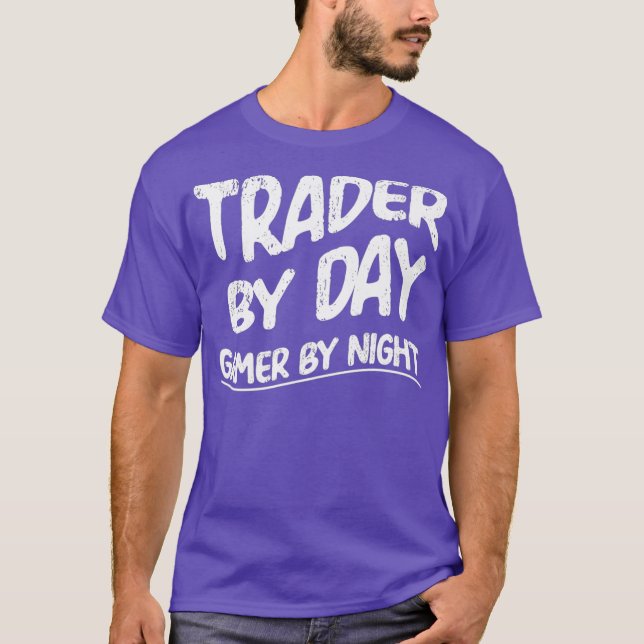 Funny Trader By Day Gamer By Night Video Game T-Shirt (Front)