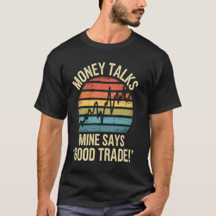 Funny Trader Money Talks Stock Market T-Shirt