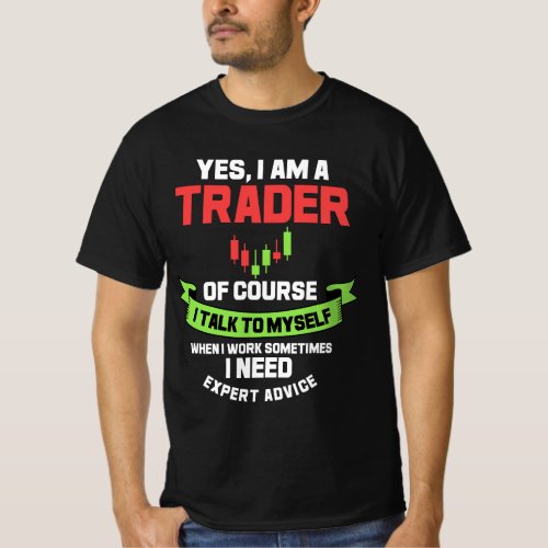 Funny Trader Saying For Crypto and Stock Market Tr T_Shirt