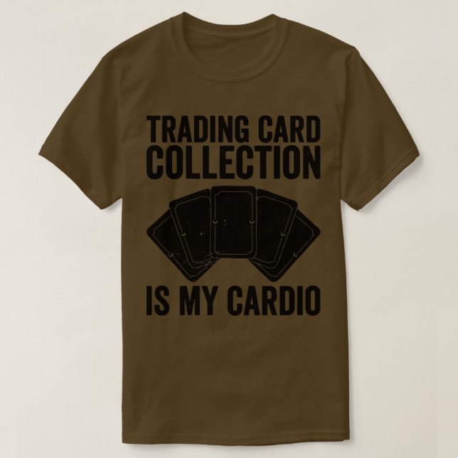 Funny Trading Card Game TCG Card Collection Is My  T-Shirt (Design Front)