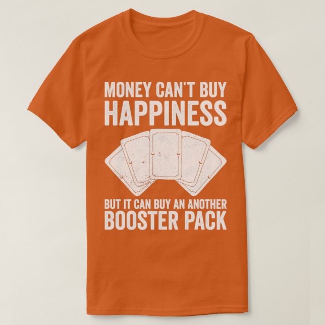 Funny Trading Card Game TCG Money Cant Buy Happine T-Shirt (Design Front)