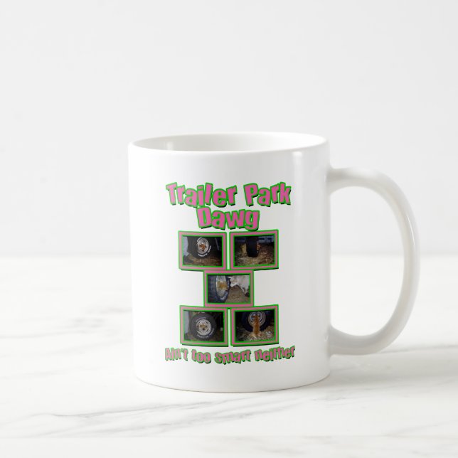 Funny Trailer Park Dawg Coffee Mug (Right)