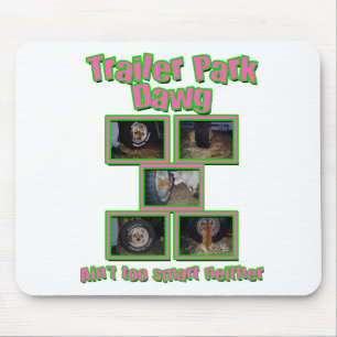 Funny Trailer Park Dawg Mouse Pad