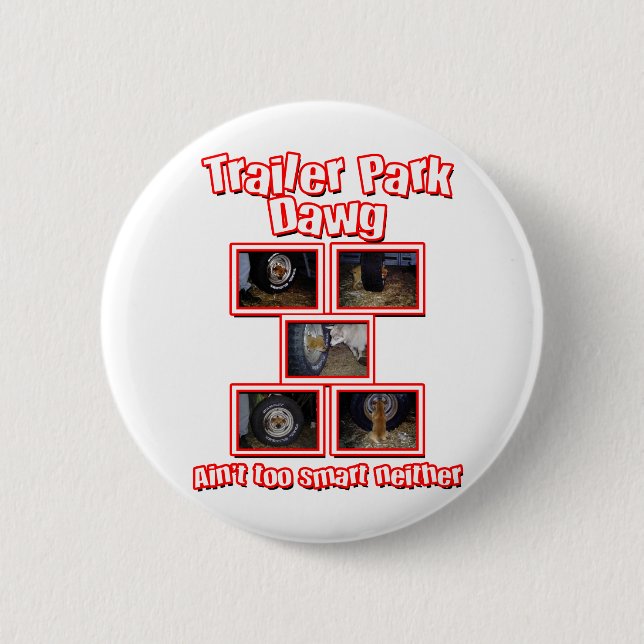Funny Trailer Park Dawg Red Pinback Button (Front)