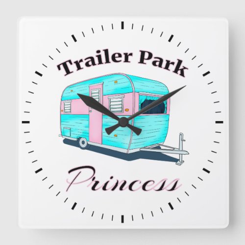 Funny Trailer Park Princess RV Camping Square Wall Clock