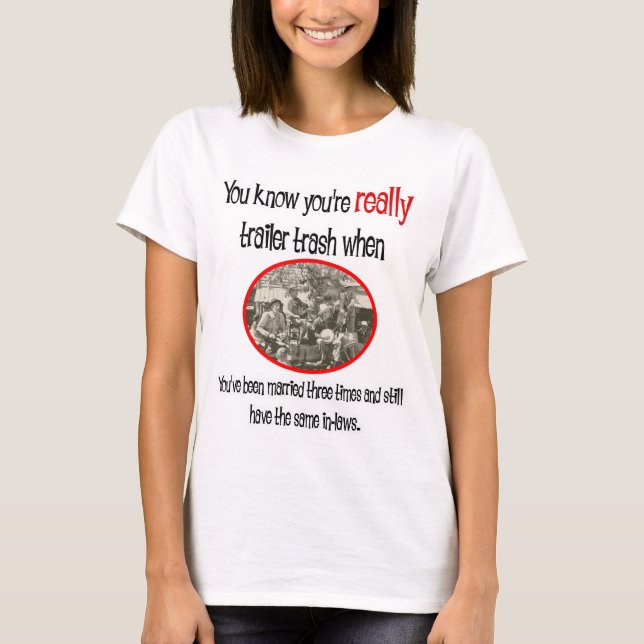 Funny Trailer Park Shirt (Front)