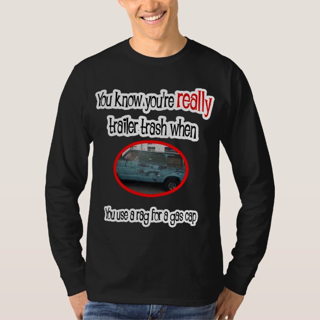 Funny Trailer Park Shirt (Front)