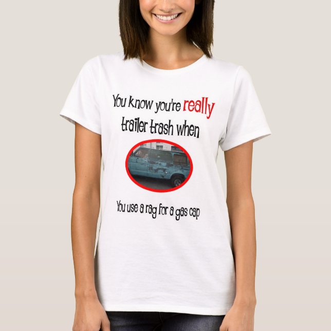 Funny Trailer Park Shirt (Front)