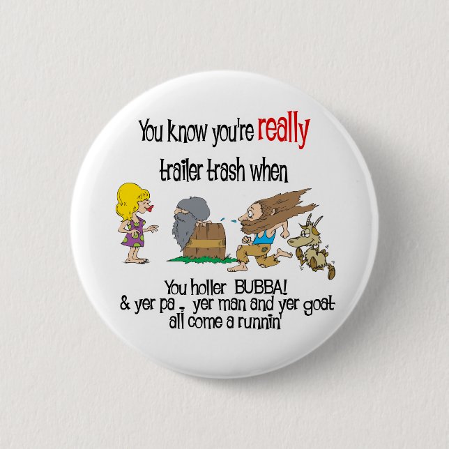 Funny Trailer Park Shirt Button (Front)