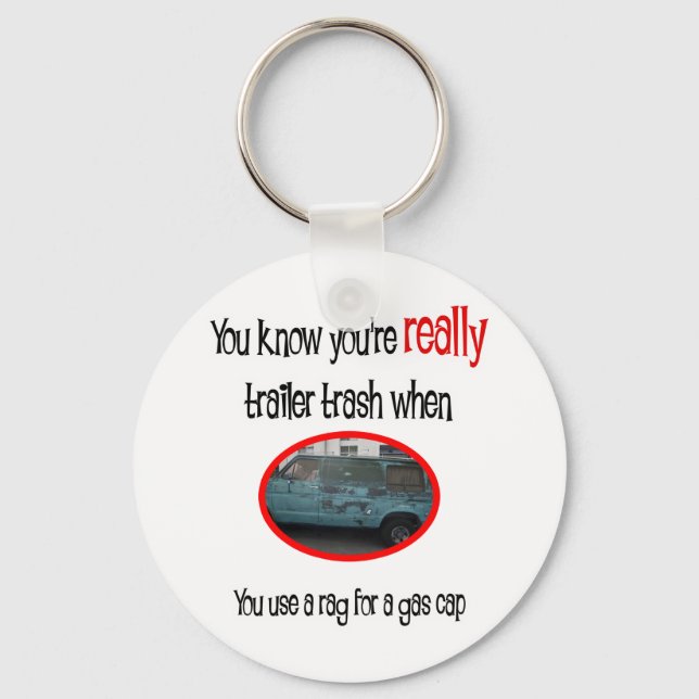 Funny Trailer Park Shirt Keychain (Front)