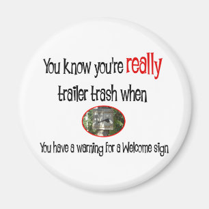 Funny Trailer Park Shirt Magnet