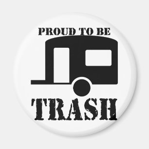 Funny Trailer Park Shirt Magnet