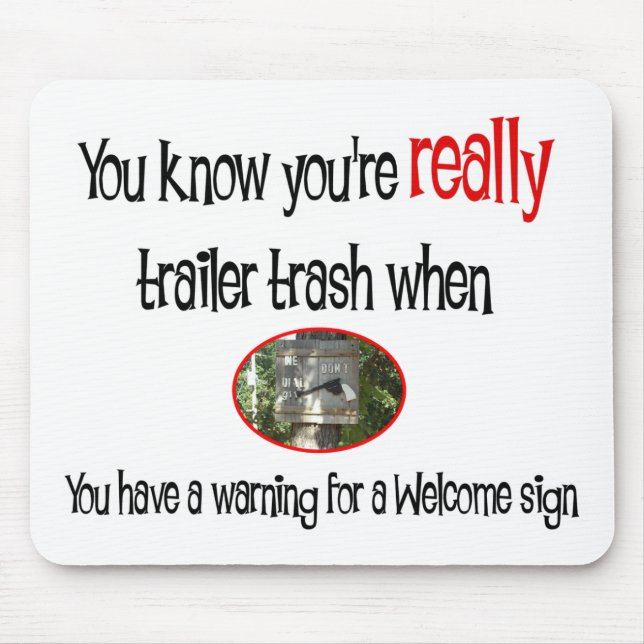 Funny Trailer Park Shirt Mouse Pad (Front)