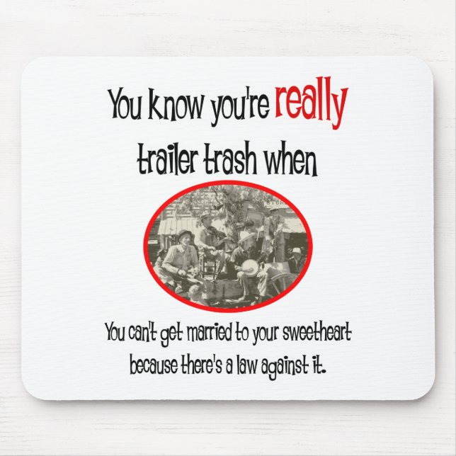 Funny Trailer Park Shirt Mouse Pad (Front)