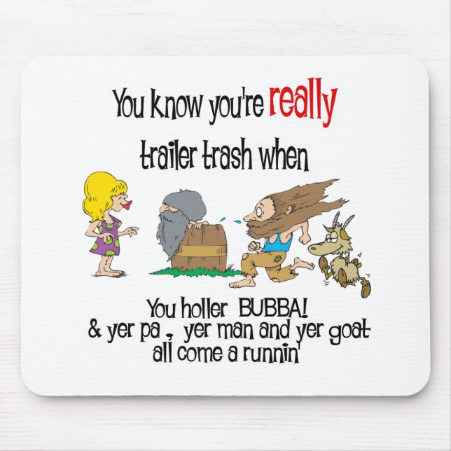Funny Trailer Park Shirt Mouse Pad (Front)