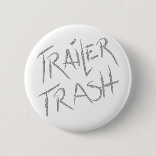 Funny Trailer Park Shirt Pinback Button