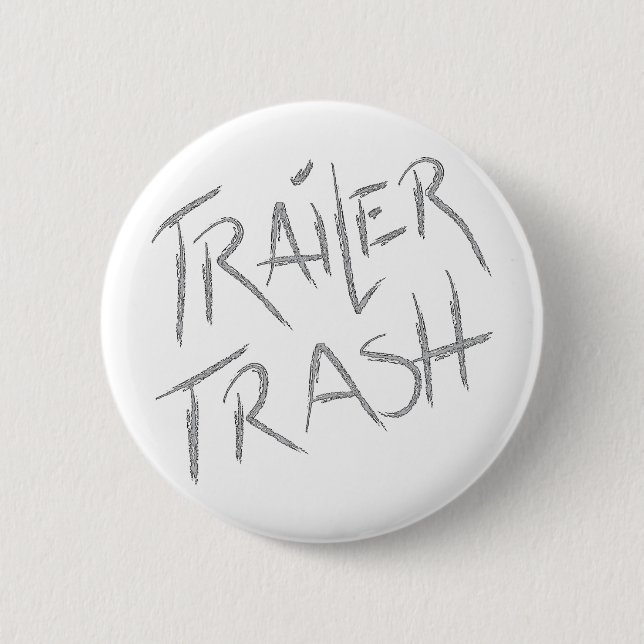 Funny Trailer Park Shirt Pinback Button (Front)