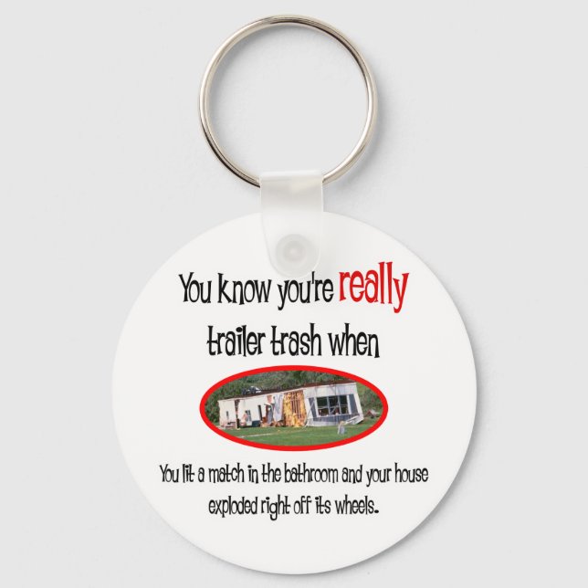 Funny Trailer Park Shirts and Gifts Keychain (Front)
