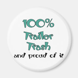Funny Trailer Park Shirts and Gifts Magnet