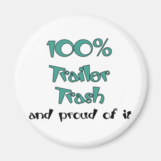 Funny Trailer Park Shirts and Gifts Magnet (Front)