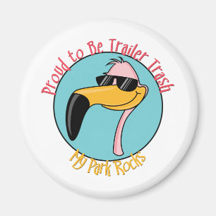 Funny Trailer Park Shirts and Gifts Magnet