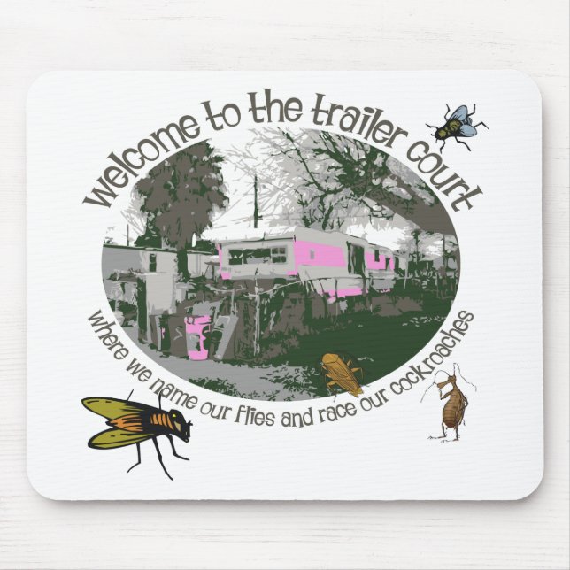 Funny Trailer Park Shirts and Gifts Mouse Pad (Front)