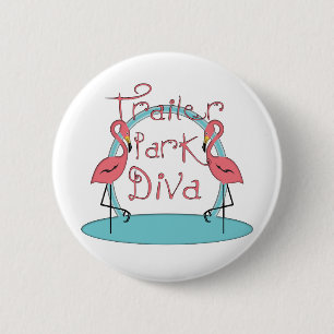 Funny Trailer Park Shirts and Gifts Pinback Button