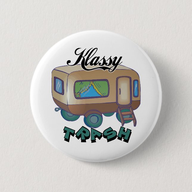 Funny Trailer Park Shirts and Gifts Pinback Button (Front)