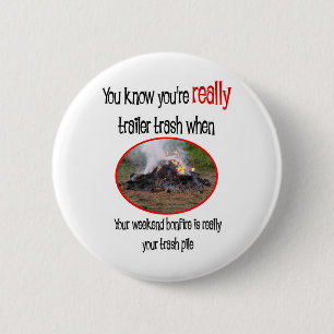 Funny Trailer Park Shirts and Gifts Pinback Button