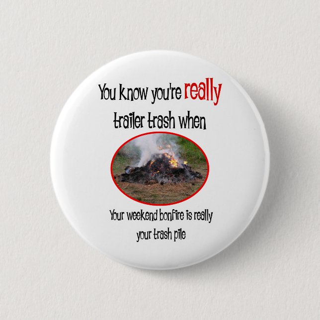 Funny Trailer Park Shirts and Gifts Pinback Button (Front)