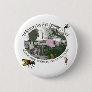 Funny Trailer Park Shirts and Gifts Pinback Button