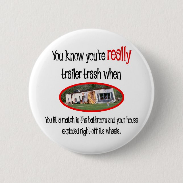 Funny Trailer Park Shirts and Gifts Pinback Button (Front)