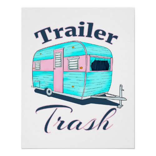 Funny Trailer Trash RV Camping Poster
