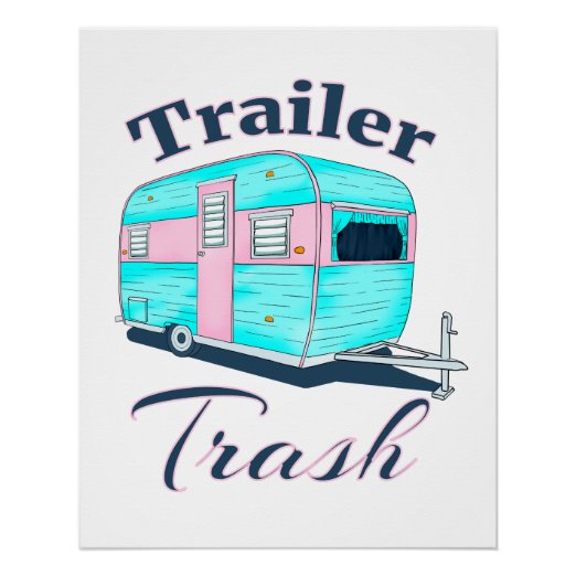 Trailer Trash Art & Wall Décor | Zazzle