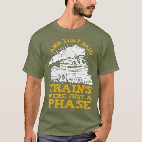 Funny Train  for Railroad worker or Train lover T_Shirt