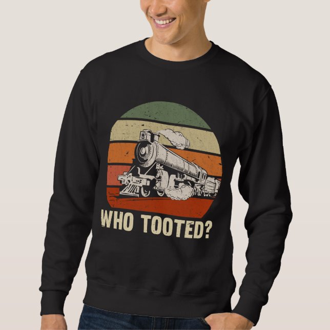 Funny Train Railroad Quote Railfan Sweatshirt (Front)