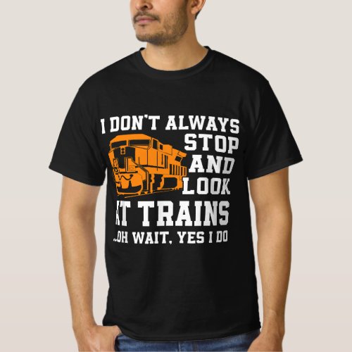 Funny Train Saying Freight Trains Trainspotter T_Shirt
