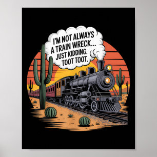 Funny Train Wreck Just Kidding Toot Toot Humor Art Poster
